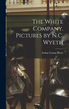 The White Company. Pictures by N.C. Wyeth - Doyle, Arthur Conan