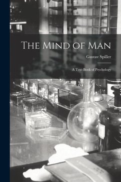 The Mind of man; a Text-book of Psychology - Spiller, Gustav