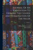 Journal Of An Expedition To Explore The Course And Termination Of The Niger; Volume 1