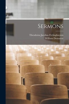 Sermons - Frelinghuysen, Theodorus Jacobus; Demarest, William