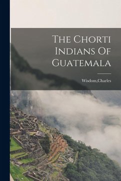 Cover The Chorti Indians Of Guatemala