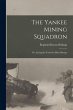 The Yankee Mining Squadron; or, Laying... - Bild 1