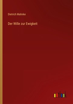 Der Wille zur Ewigkeit