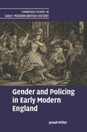 Gender and Policing in Early Modern England - Miller, Jonah