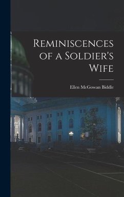 Reminiscences of a Soldier's Wife - Biddle, Ellen Mcgowan