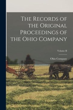 The Records of the Original Proceedings of the Ohio Company; Volume II - 1796), Ohio Company
