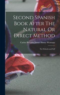 Second Spanish Book After The Natural Or Direct Method - Henry Worman, Carlos Bransby James