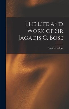 Cover The Life and Work of Sir Jagadis C. Bose