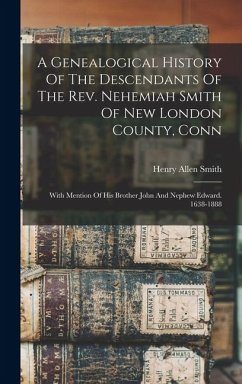 Cover A Genealogical History Of The Descendants Of The Rev. Nehemiah Smith Of New London County, Conn