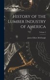 History of the Lumber Industry of America; Volume 2
