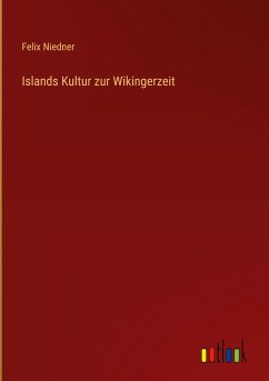 Islands Kultur zur Wikingerzeit - Niedner, Felix