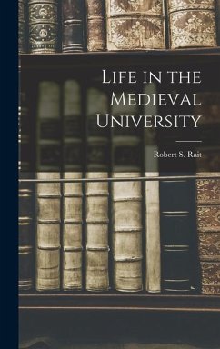 Life in the Medieval University - Rait, Robert S