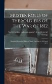 Muster Rolls of the Soldiers of the war of 1812: Detached From the Militia of North Carolina, in 1812 and 1814