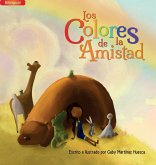 Los Colores de la Amistad (Bilingual) Los Colores de la Amistad (Bilingual)