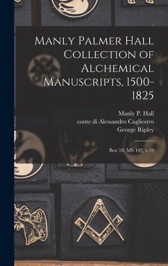 Cover Manly Palmer Hall collection of alchemical manuscripts, 1500-1825