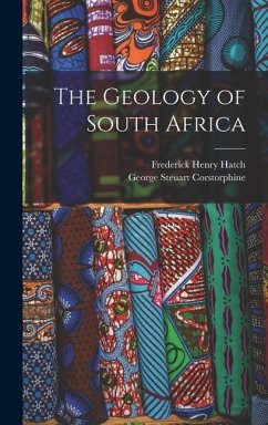 The Geology of South Africa - Hatch, Frederick Henry; Corstorphine, George Steuart