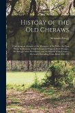 History of the Old Cheraws: Containing an Account of the Aborigines of the Pedee, the First White Settlements, Their Subsequent Progress, Civil Ch