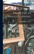 Problems in Wood-Turning - Bild 1