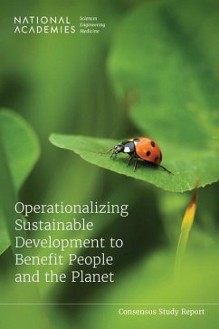 Operationalizing Sustainable Development to Benefit People and the Planet - National Academies Of Sciences Engineeri; Policy And Global Affairs; Science And Technology For Sustainabilit