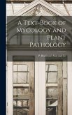 A Text-Book of Mycology and Plant Pathology