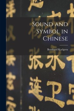 Sound and Symbol in Chinese - Karlgren, Bernhard Sound and Symbol in Chinese - Karlgren, Bernhard