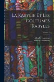 La Kabylie Et Les Coutumes Kabyles; Volume 1