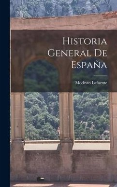 Historia General de España - Lafuente, Modesto