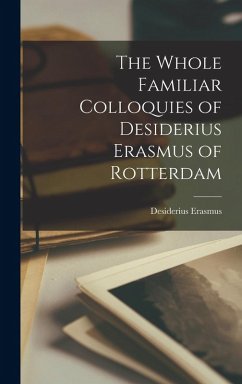 Cover The Whole Familiar Colloquies of Desiderius Erasmus of Rotterdam