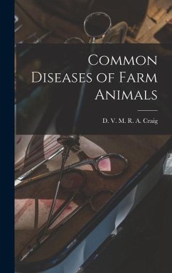 Common Diseases of Farm Animals - A Craig, D V M R