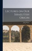 Lectures on our Israelitish Origin