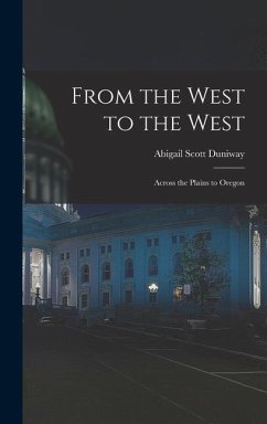 From the West to the West - Duniway, Abigail Scott