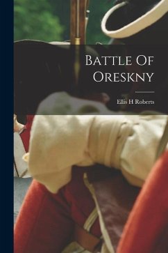 Battle Of Oreskny - Roberts, Ellis H.