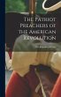 The Patriot Preachers of the American... - Bild 1