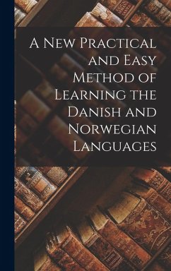 A New Practical and Easy Method of Learning the Danish and Norwegian Languages - Anonymous
