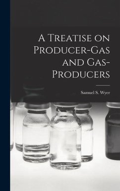 A Treatise on Producer-gas and Gas-producers - Wyer, Samuel S