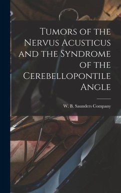 Tumors of the Nervus Acusticus and the Syndrome of the Cerebellopontile Angle