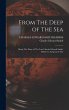 From The Deep of The sea; Being The... - Bild 1