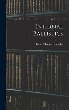 Internal Ballistics - Longridge, James Atkinson