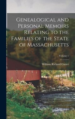 Genealogical and Personal Memoirs Relating to the Families of the State of Massachusetts; Volume 1 - Cutter, William Richard