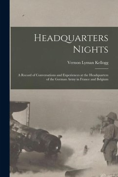 Cover Headquarters Nights: A Record of Conversations and Experiences at the Headquarters of the German Army in France and Belgium
