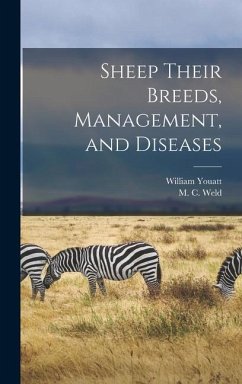 Sheep Their Breeds, Management, and Diseases - Youatt, William; Weld, M C