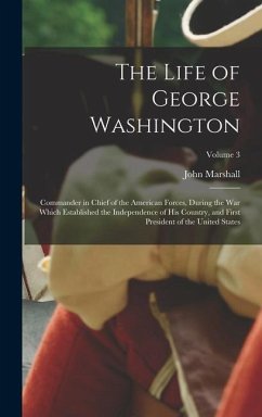 The Life of George Washington - Marshall, John