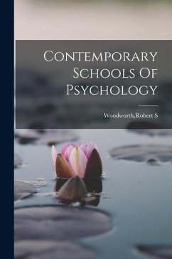 Contemporary Schools Of Psychology - Woodworth, Robert S.
