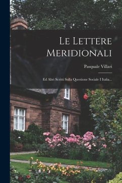 Le Lettere Meridionali: Ed Altri Scritti Sulla Questione Sociale I Italia... - Villari, Pasquale