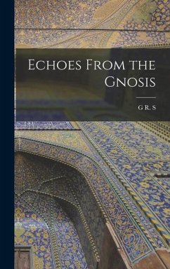 Echoes From the Gnosis - Mead, G. R. S.