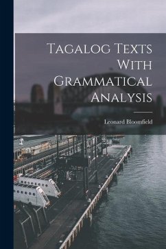 Tagalog Texts With Grammatical Analysis - Bloomfield, Leonard