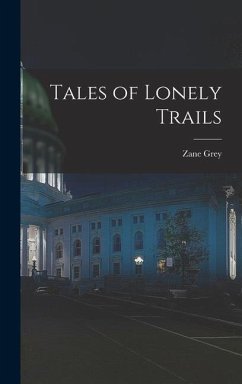 Tales of Lonely Trails - Grey, Zane