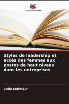 Styles de leadership et accès des femmes aux postes de haut niveau dans les entreprises - Sedlmayr, Lydia