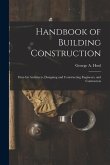Handbook of Building Construction: Data for Architects, Designing and Constructing Engineers, and Contractors