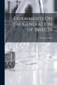 Experiments On the Generation of Insects - Redi, Francesco